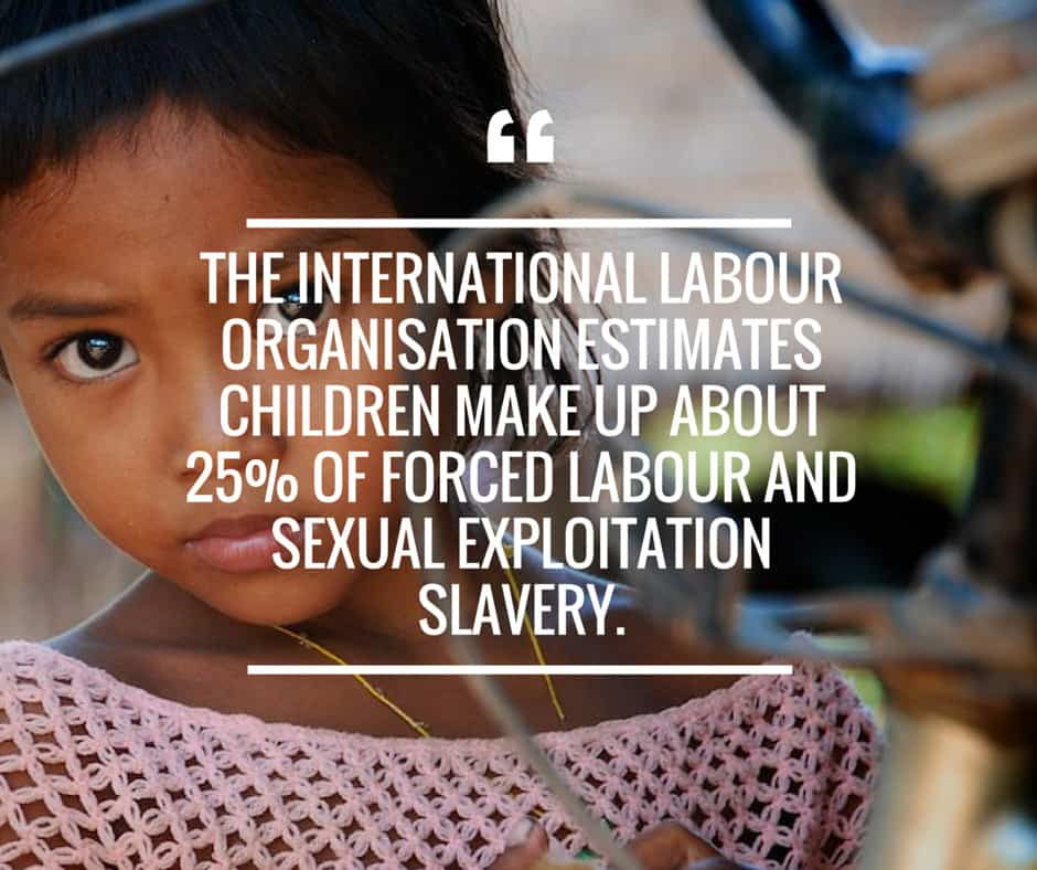 Quote: The International Labour Organisation estimates children make up about 25% of forced labour and sexual exploitation slavery